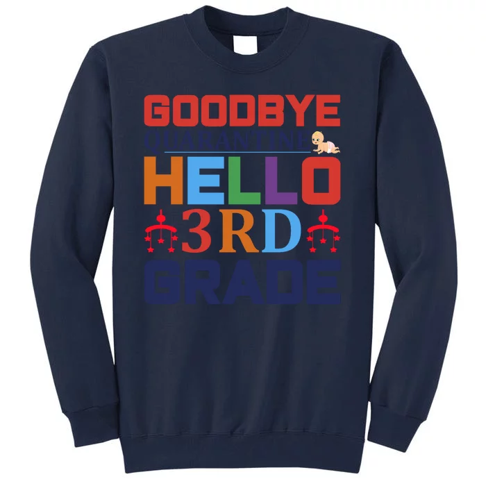 Goodbye Quarantine Hello 3rd Grade Tall Sweatshirt