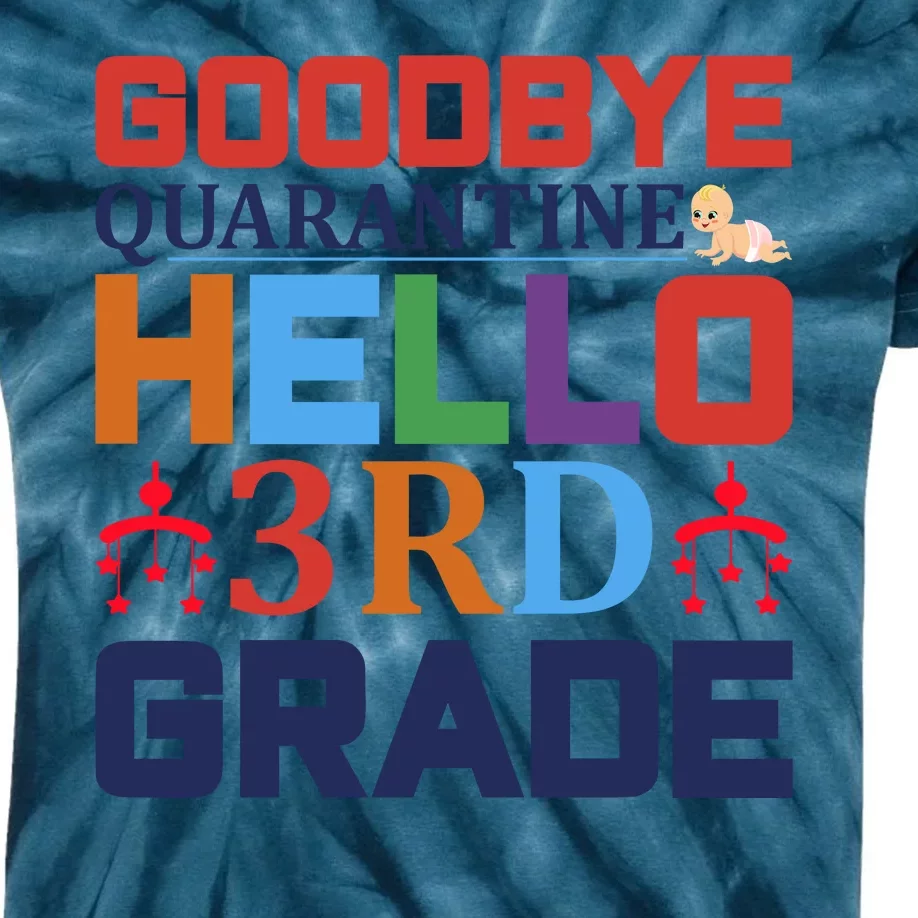 Goodbye Quarantine Hello 3rd Grade Kids Tie-Dye T-Shirt