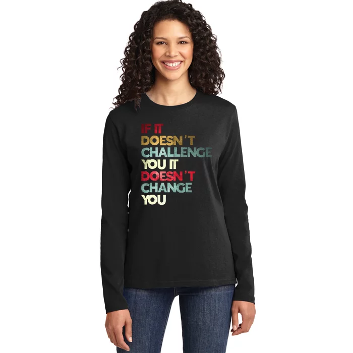 Gym Quote If It DoesnT Challenge You Fitness Motivation Ladies Long Sleeve Shirt