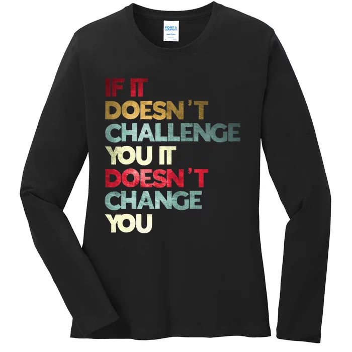 Gym Quote If It DoesnT Challenge You Fitness Motivation Ladies Long Sleeve Shirt