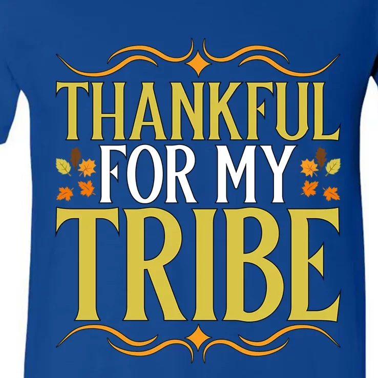 Gratitude Quote Thankful For My Tribe Family Friends Gift V-Neck T-Shirt