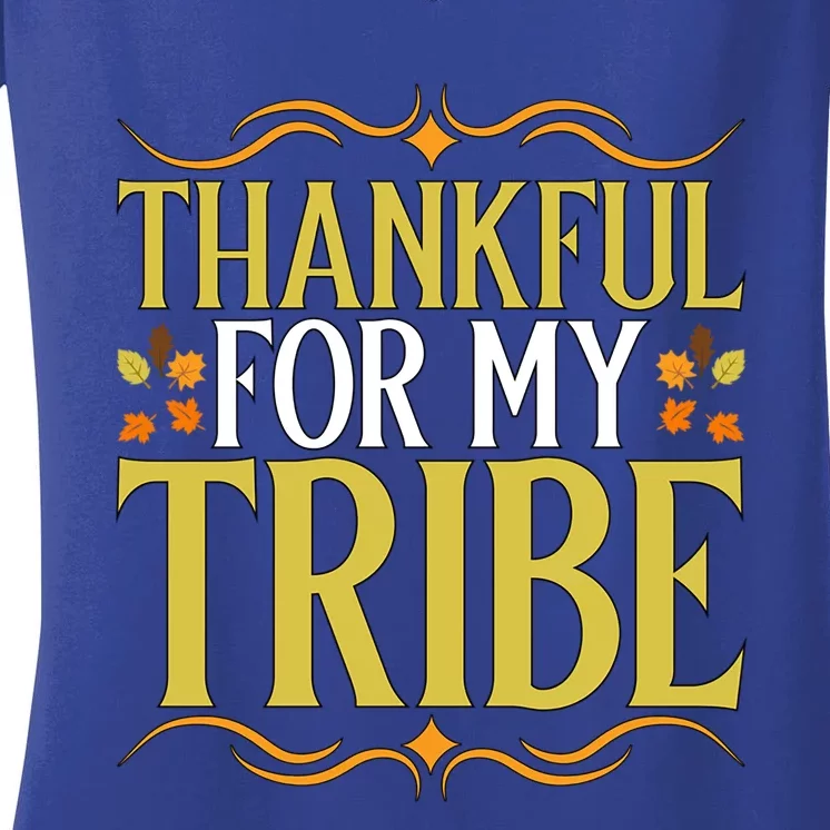 Gratitude Quote Thankful For My Tribe Family Friends Gift Women's V-Neck T-Shirt