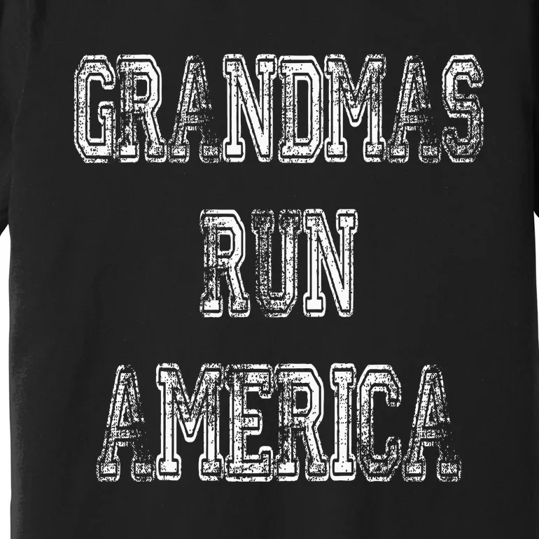 Grandmas Run America Funny Grandma Birthday Premium T-Shirt