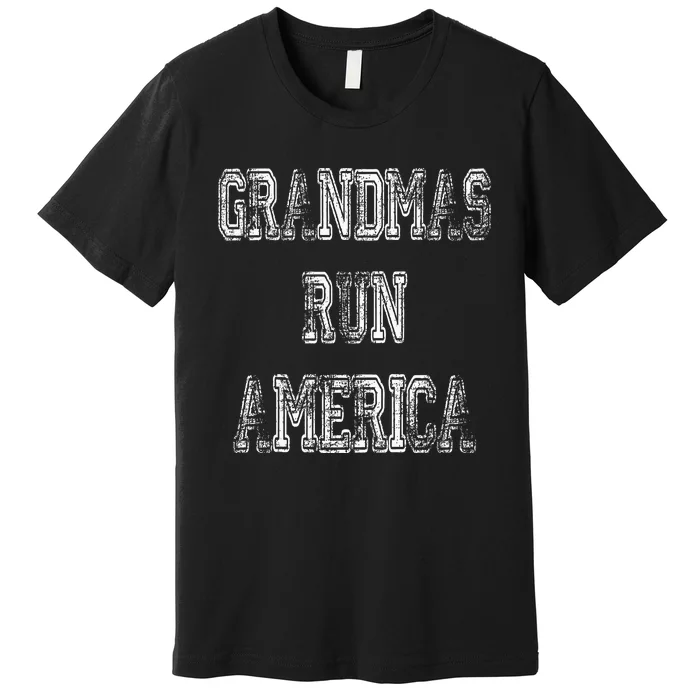 Grandmas Run America Funny Grandma Birthday Premium T-Shirt