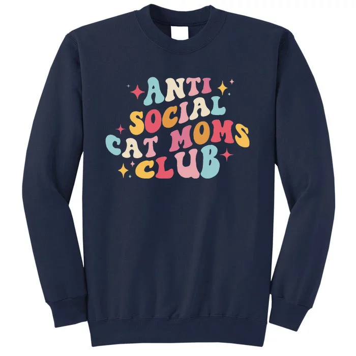 Groovy Retro Anti Social Cat Moms Club Mothers Day Tees Tall Sweatshirt