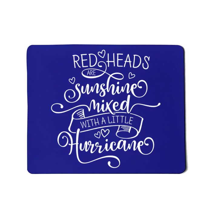 Ginger Redheads Are Sunshine Mixed With A Little Hurricane Cool Gift Mousepad