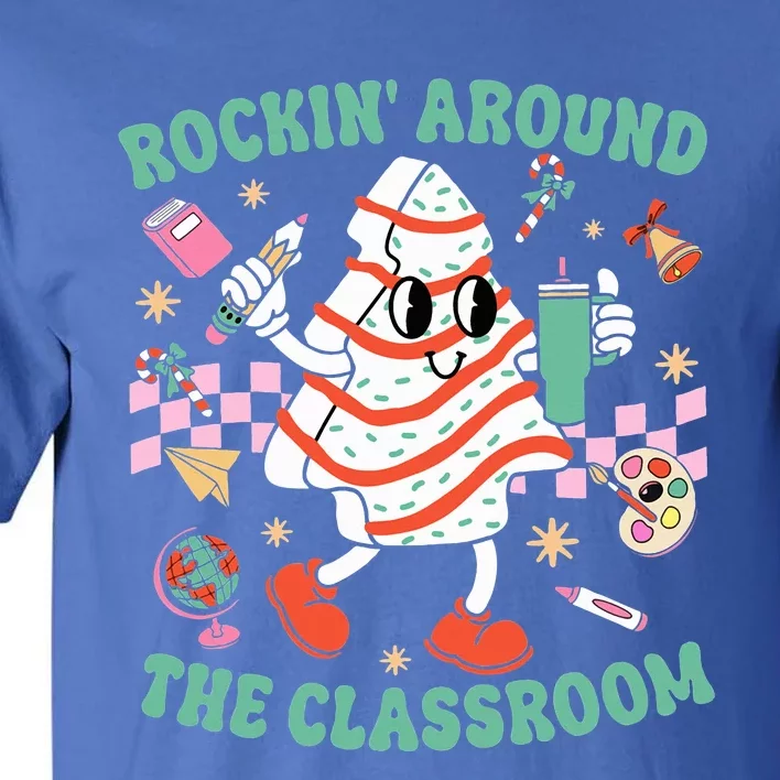 Groovy Rocking Around Classroom Teacher Christmas Tree Cake Tall T-Shirt