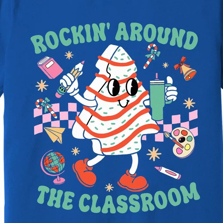 Groovy Rocking Around Classroom Teacher Christmas Tree Cake Premium T-Shirt