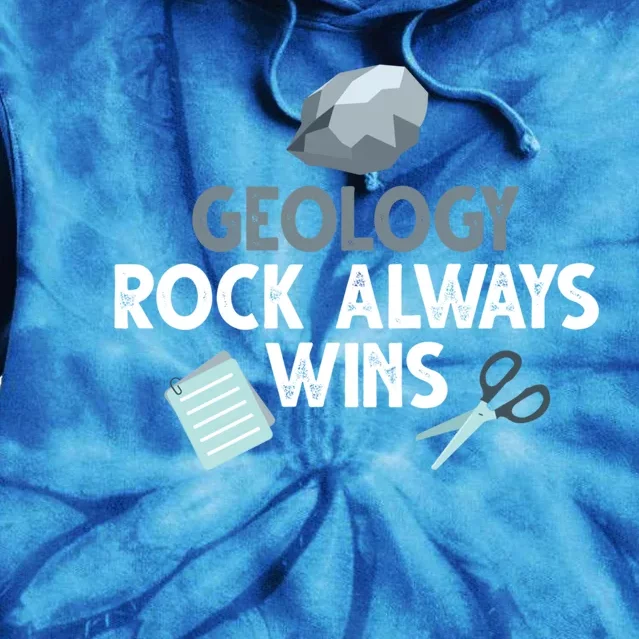 Geology Rock Always Wins Gift Old Rock Day Gift Geologist Science Gift Tie Dye Hoodie