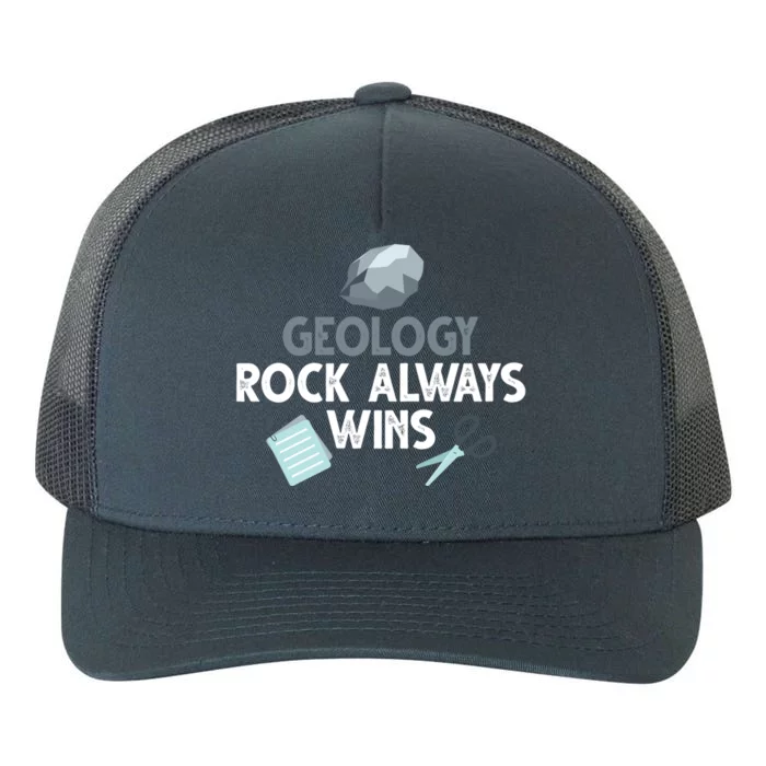 Geology Rock Always Wins Gift Old Rock Day Gift Geologist Science Gift Yupoong Adult 5-Panel Trucker Hat