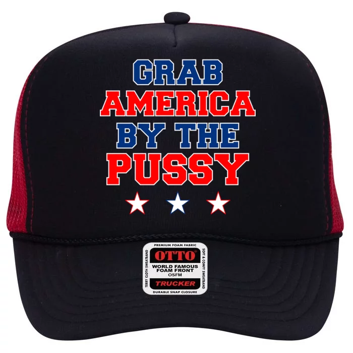 Grab America By The Pussy Donald Trump President High Crown Mesh Trucker Hat