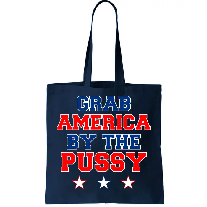 Grab America By The Pussy Donald Trump President Tote Bag