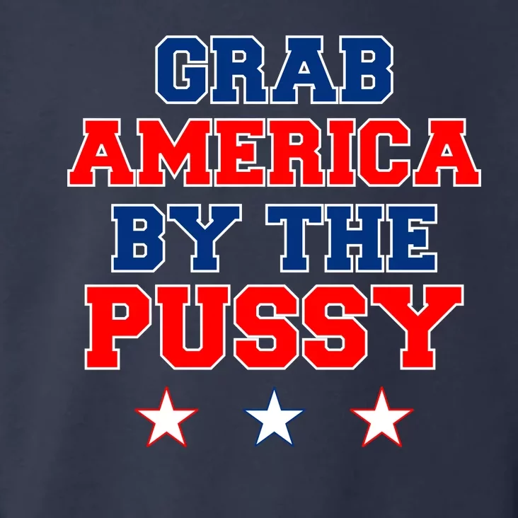 Grab America By The Pussy Donald Trump President Toddler Hoodie