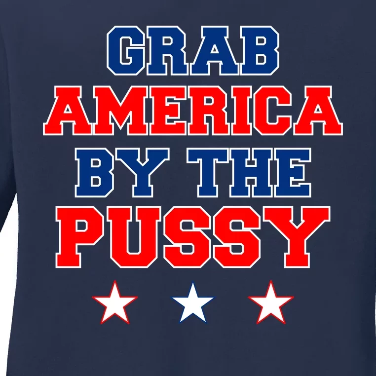 Grab America By The Pussy Donald Trump President Ladies Long Sleeve Shirt