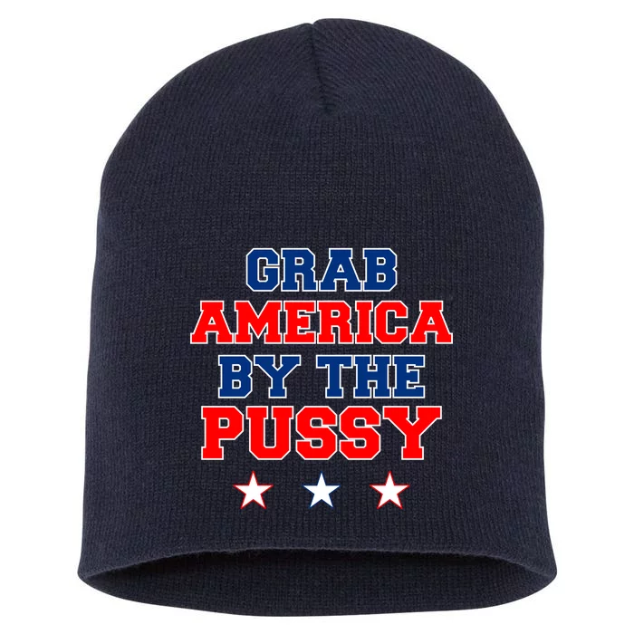 Grab America By The Pussy Donald Trump President Short Acrylic Beanie