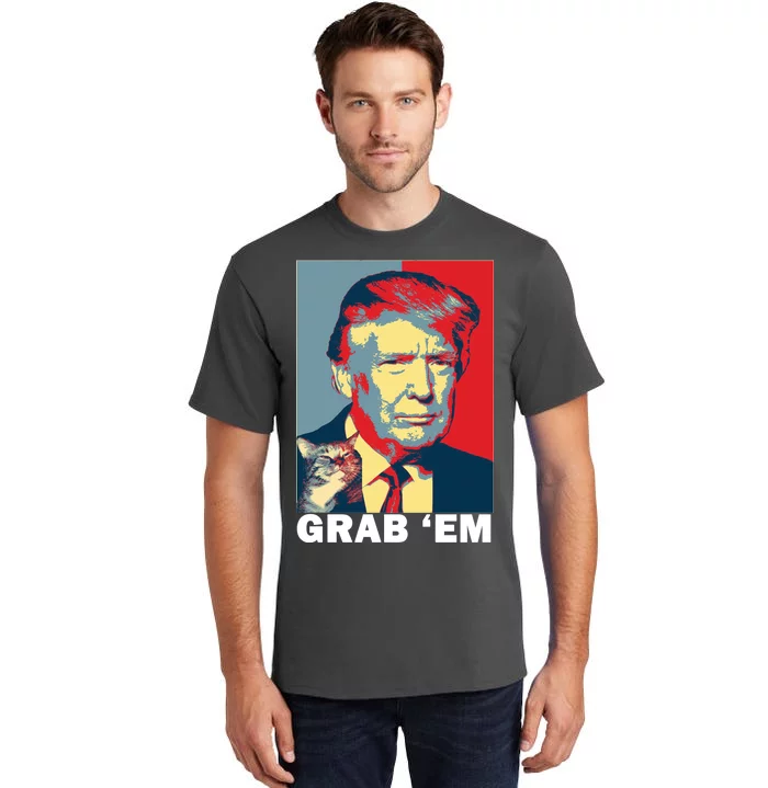 Grab 'Em Trump Tall T-Shirt