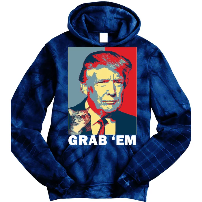 Grab 'Em Trump Tie Dye Hoodie