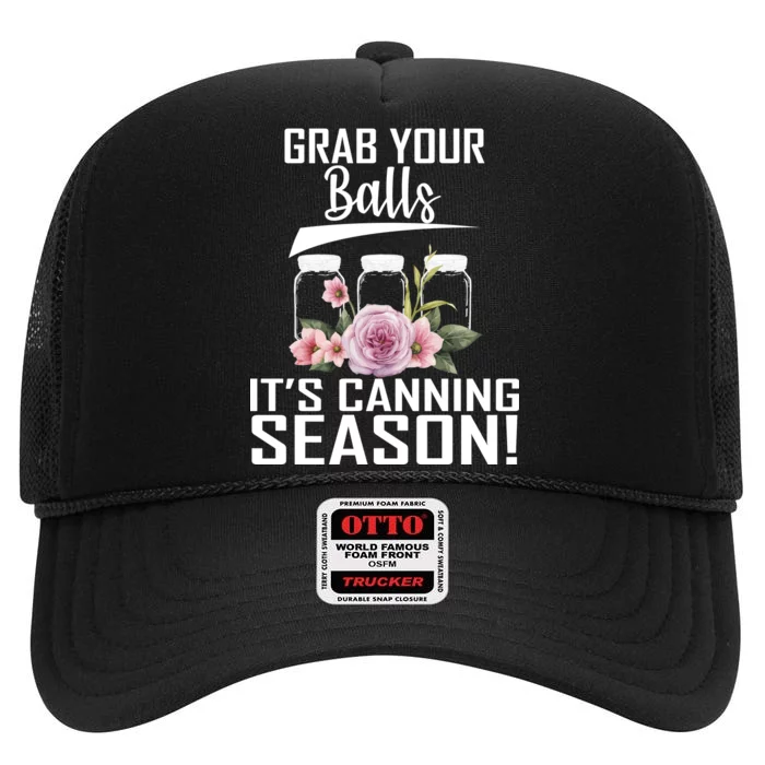 Grab Your balls Its Canning Season High Crown Mesh Trucker Hat