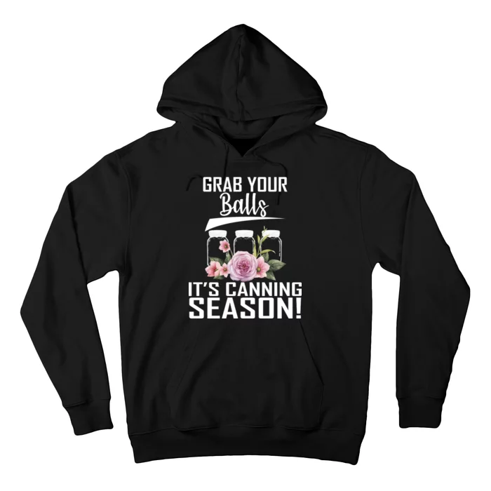 Grab Your balls Its Canning Season Hoodie