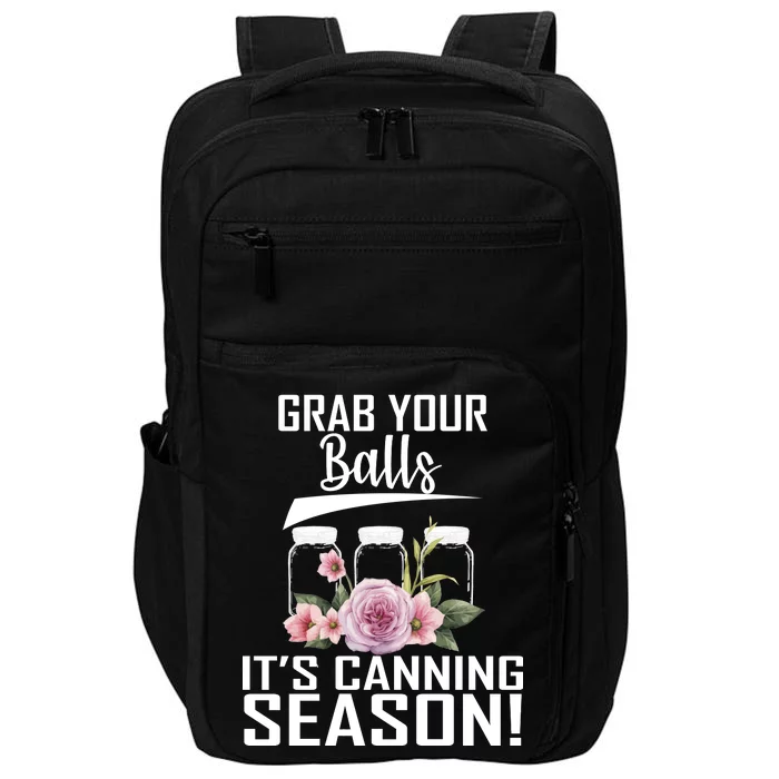 Grab Your balls Its Canning Season Impact Tech Backpack