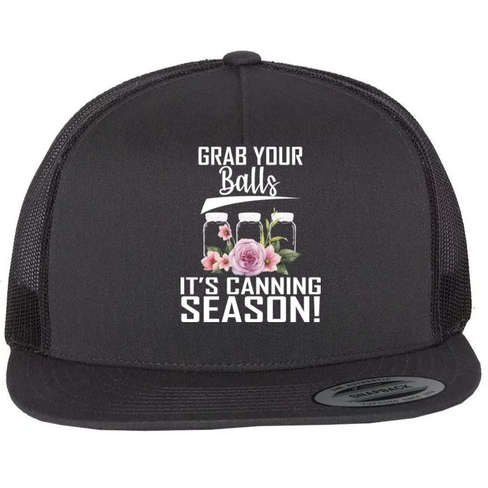 Grab Your balls Its Canning Season Flat Bill Trucker Hat