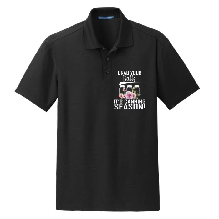 Grab Your balls Its Canning Season Dry Zone Grid Performance Polo