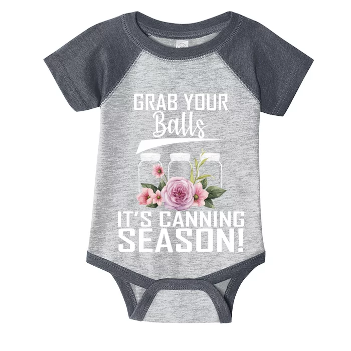 Grab Your balls Its Canning Season Infant Baby Jersey Bodysuit