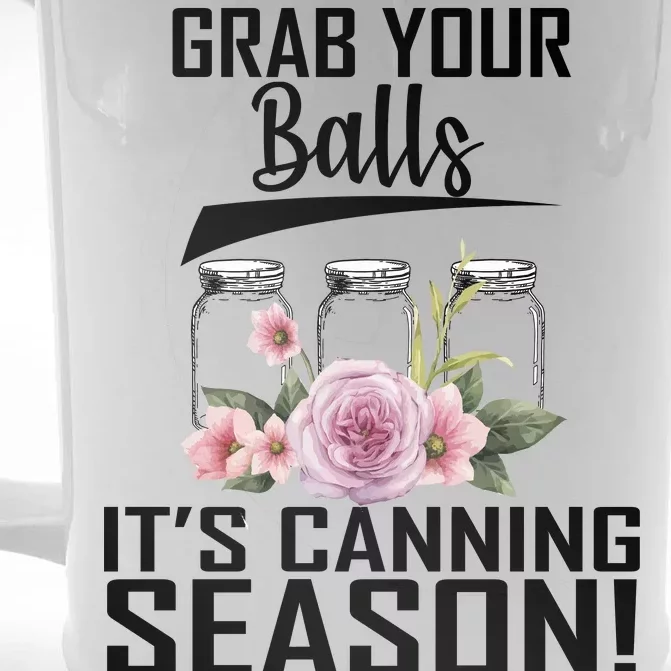 Grab Your balls Its Canning Season Front & Back Beer Stein