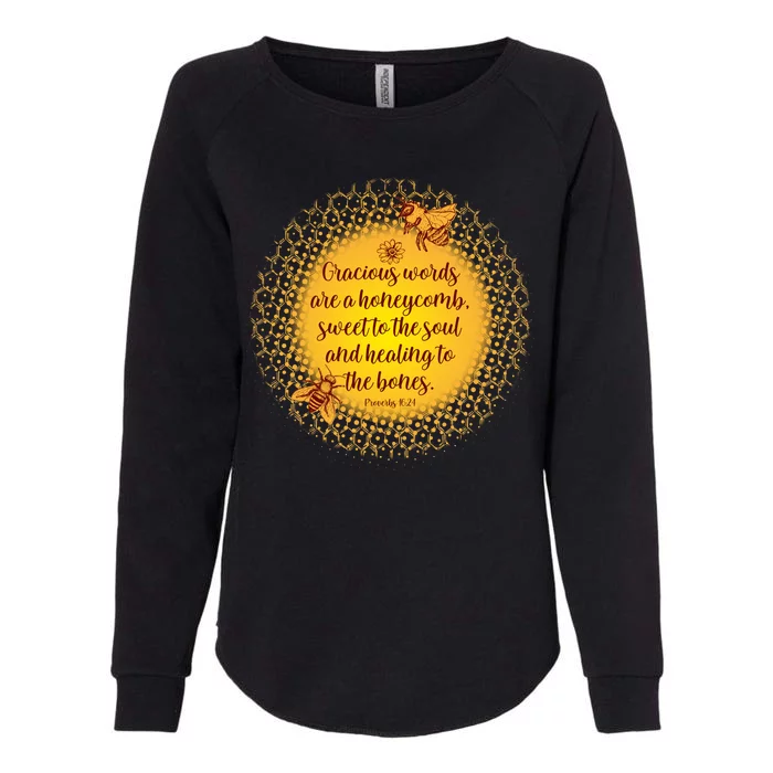 Gracious Words Are A Honeycomb Proverbs 16:24 Womens California Wash Sweatshirt