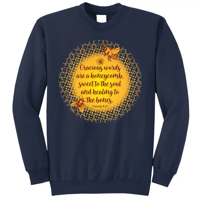 Gracious Words Are A Honeycomb Proverbs 16:24 Sweatshirt