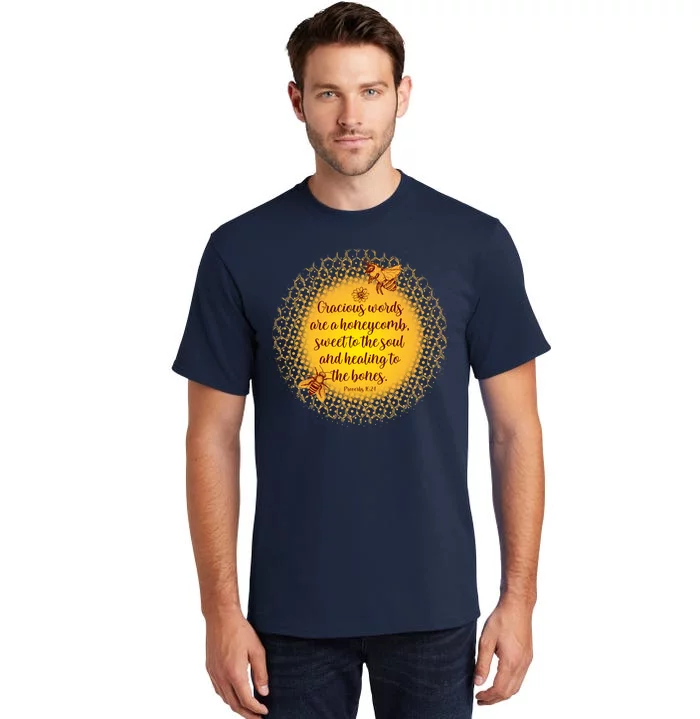 Gracious Words Are A Honeycomb Proverbs 16:24 Tall T-Shirt