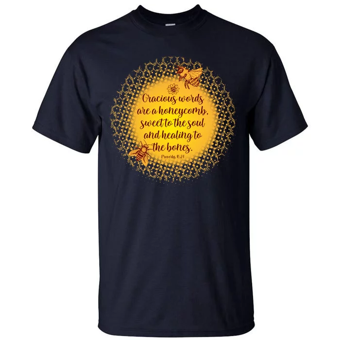 Gracious Words Are A Honeycomb Proverbs 16:24 Tall T-Shirt