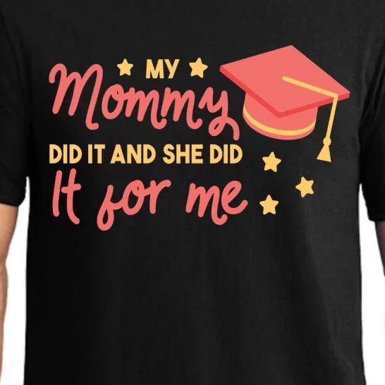 Graduated Mom Did It For Me Pajama Set