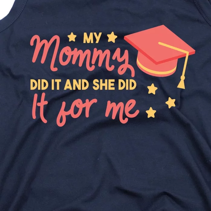 Graduated Mom Did It For Me Tank Top