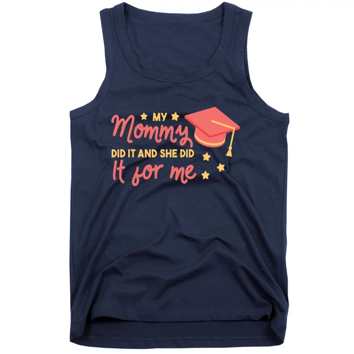 Graduated Mom Did It For Me Tank Top