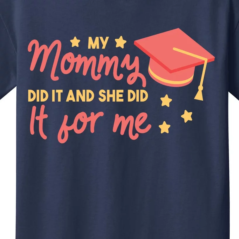 Graduated Mom Did It For Me Kids T-Shirt