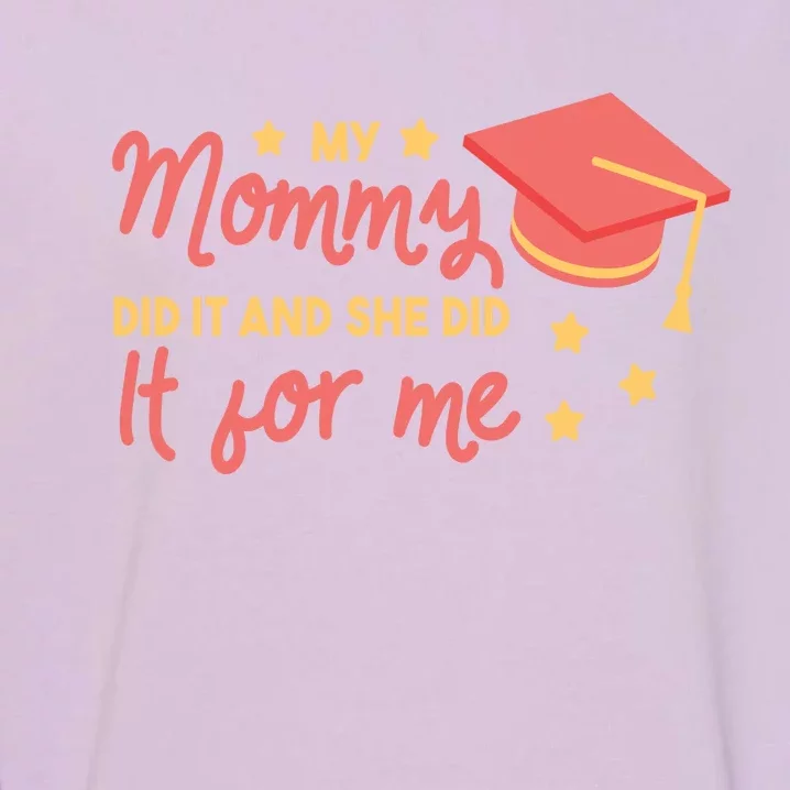 Graduated Mom Did It For Me Garment-Dyed Sweatshirt