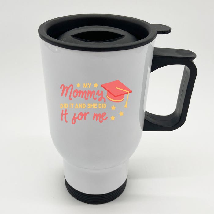 Graduated Mom Did It For Me Front & Back Stainless Steel Travel Mug