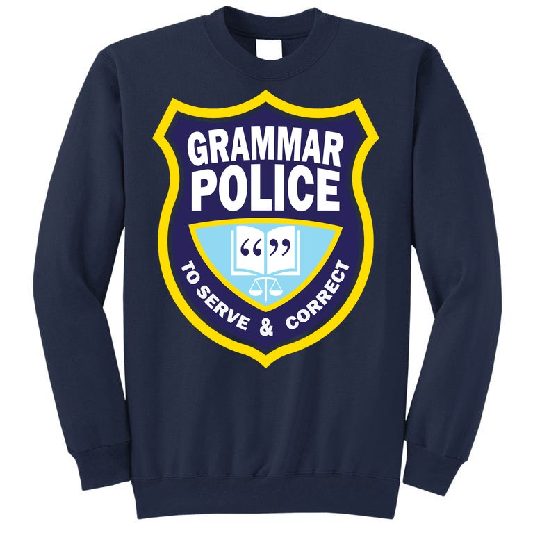 Grammar Police Badge Tall Sweatshirt