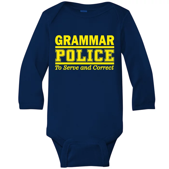 Grammar Police To Serve and Correct Baby Long Sleeve Bodysuit