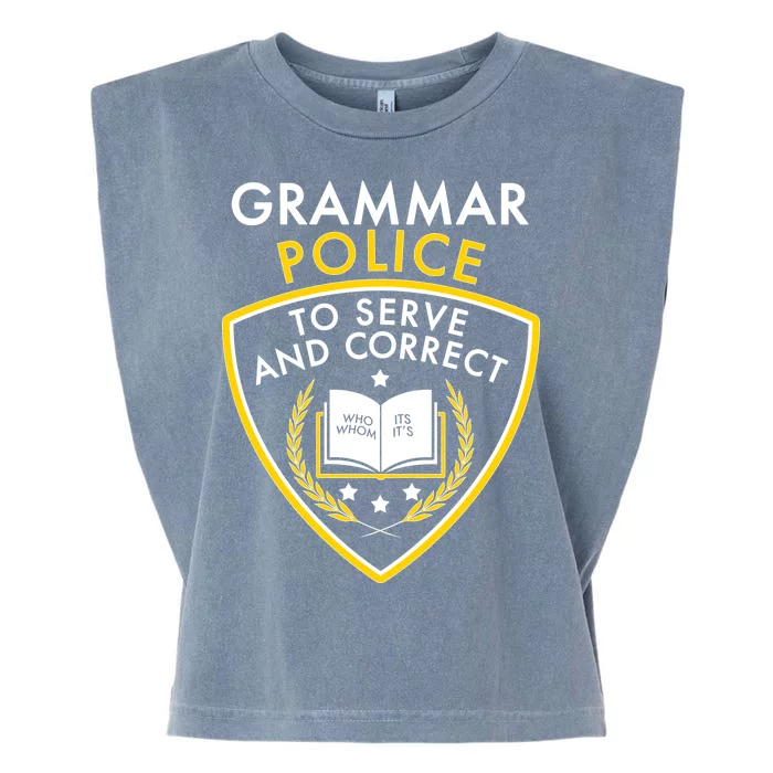 Grammar Police To Serve And Correct Funny Garment-Dyed Women's Muscle Tee