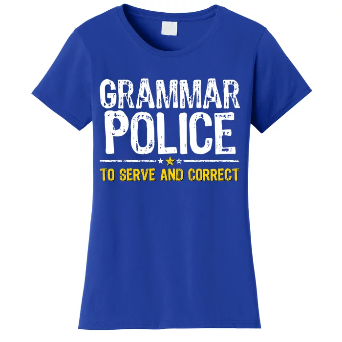 Grammar Police To Serve And Correct Funny Meme Women's T-Shirt