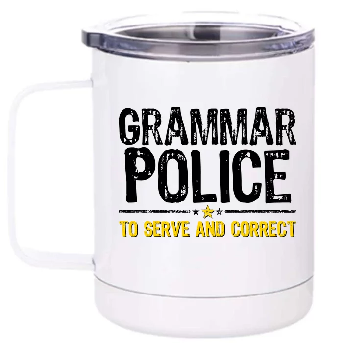 Grammar Police To Serve And Correct Funny Meme Front & Back 12oz Stainless Steel Tumbler Cup