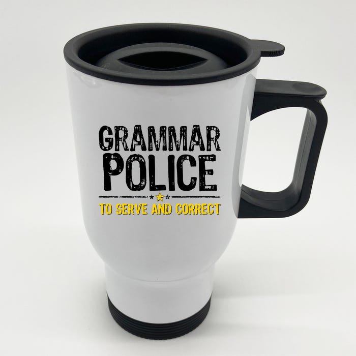 Grammar Police To Serve And Correct Funny Meme Front & Back Stainless Steel Travel Mug