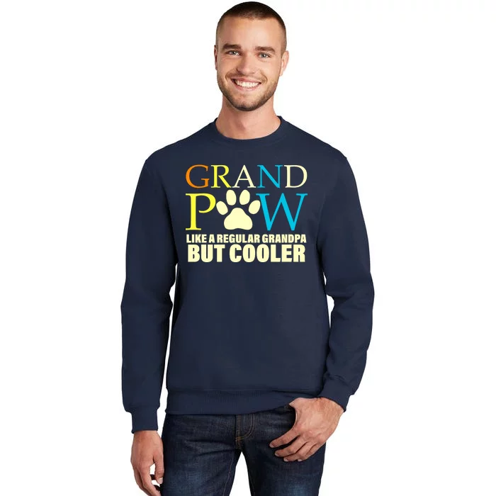 Grand Paw Like A Regular Grandpa But Cooler Tall Sweatshirt