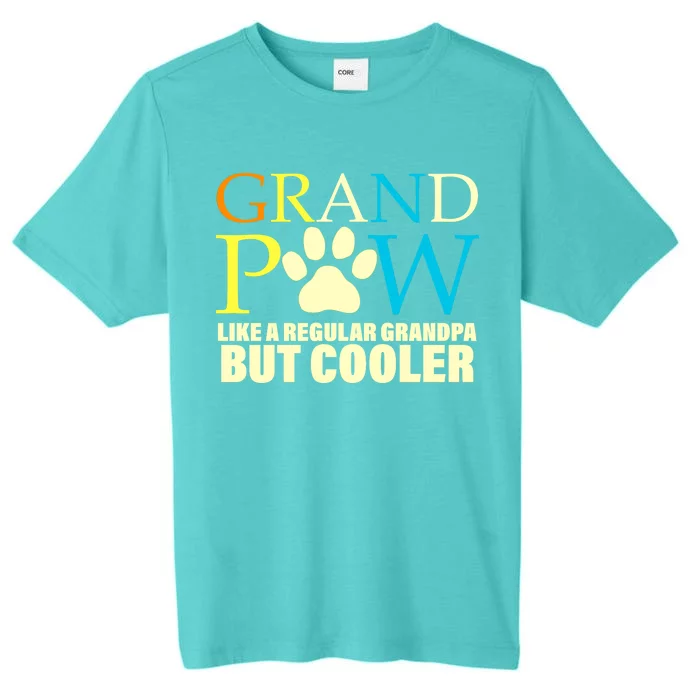 Grand Paw Like A Regular Grandpa But Cooler ChromaSoft Performance T-Shirt