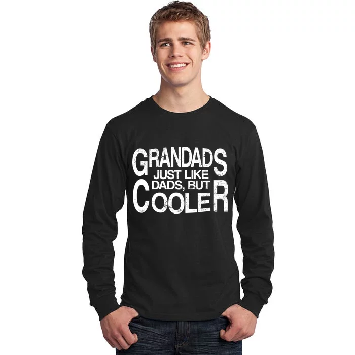 Grandads Just like Dad But Cooler Tall Long Sleeve T-Shirt