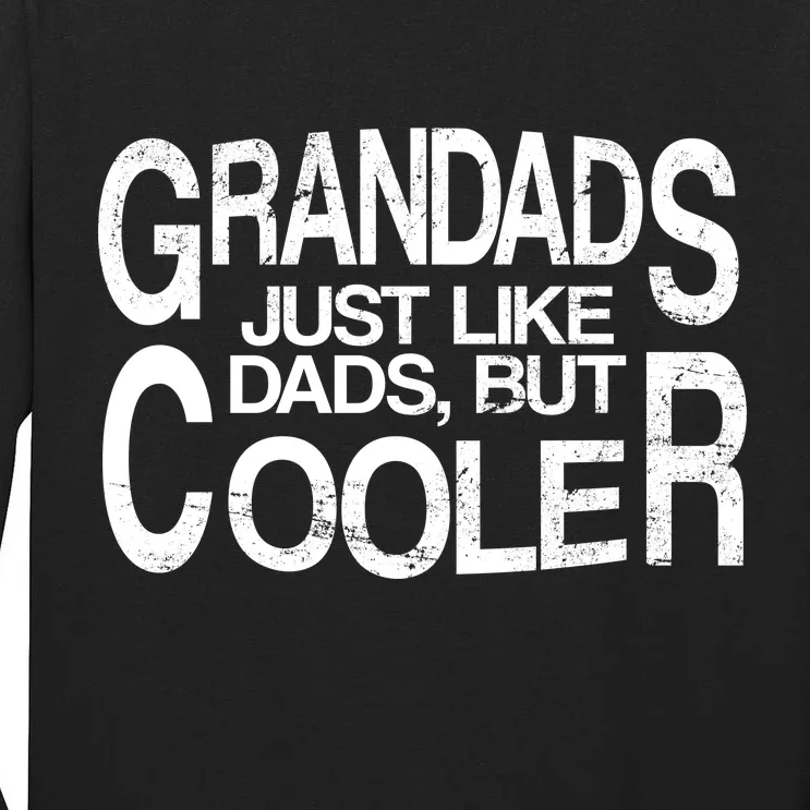 Grandads Just like Dad But Cooler Tall Long Sleeve T-Shirt