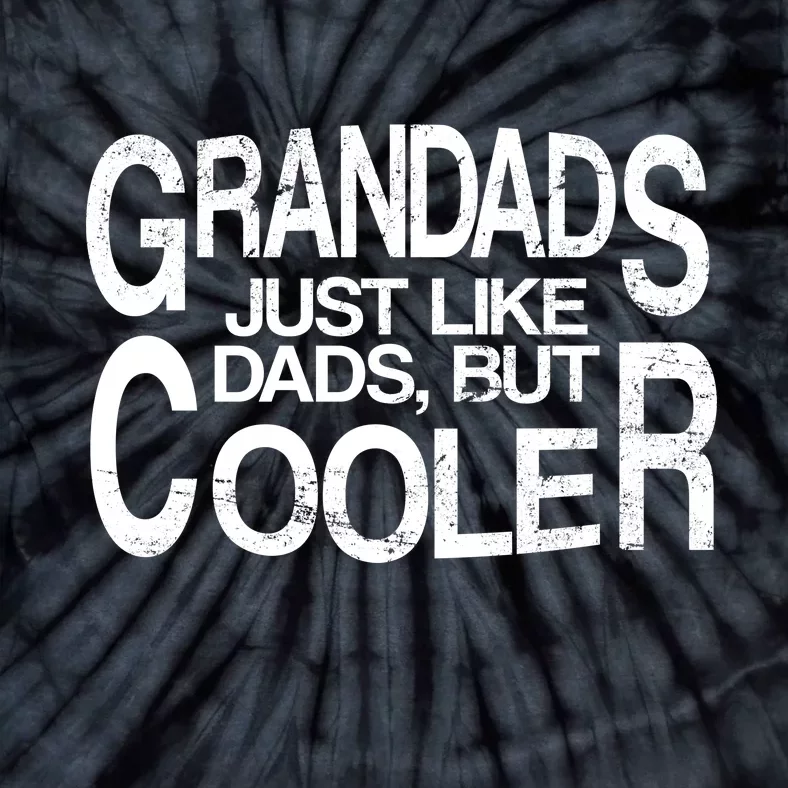 Grandads Just like Dad But Cooler Tie-Dye T-Shirt