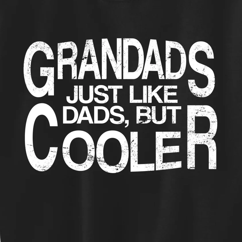 Grandads Just like Dad But Cooler Kids Sweatshirt